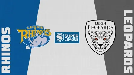 Leeds Rhinos vs Leigh Leopards